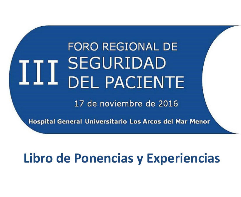 LIBRO DE PONENCIAS Y EXPERIENCIAS DEL III FORO REGIONAL DE SEGURIDAD DEL PACIENTE