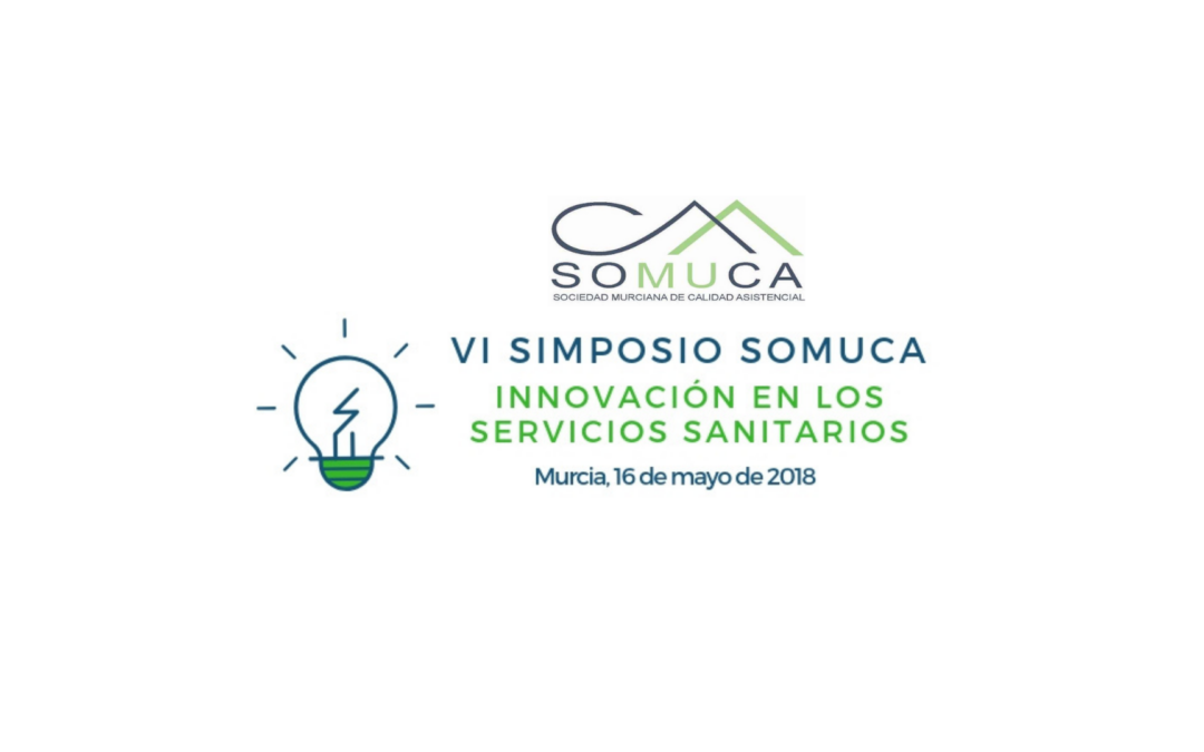 VI SIMPOSIO SOMUCA «INNOVACIÓN EN LOS SERVICIOS SANITARIOS»