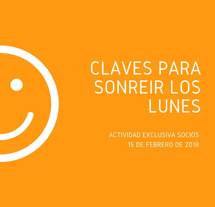ASAMBLEA 2018 / TALLER CLAVES PARA SONREIR LOS LUNES