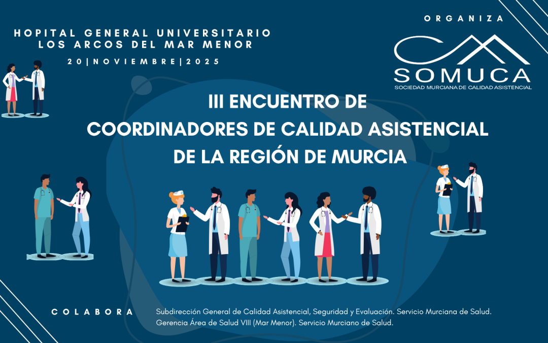 III ENCUENTRO DE COORDINADORES DE CALIDAD ASISTENCIAL EN LA REGIÓN DE MURCIA